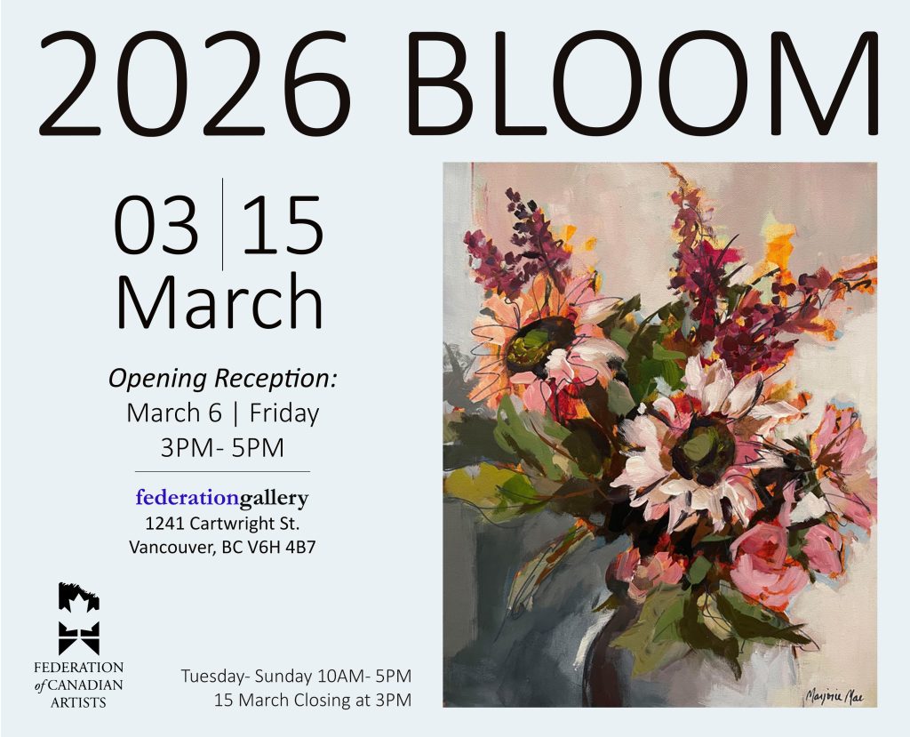 Official promotional poster for the 2026 Bloom Exhibition by the Federation of Canadian Artists, featuring exhibition dates March 17th to 29th.