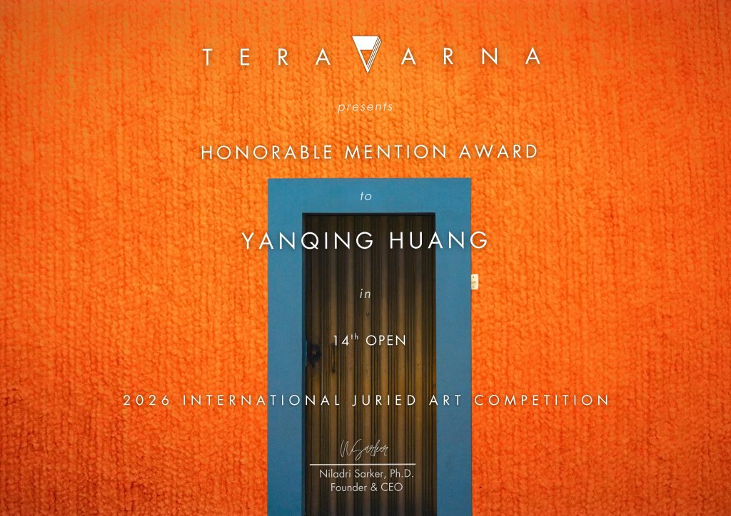 Official Honorable Mention award certificate presented to Yanqing Huang by TERAVARNA Art Gallery for the 14th OPEN International Juried Art Competition.