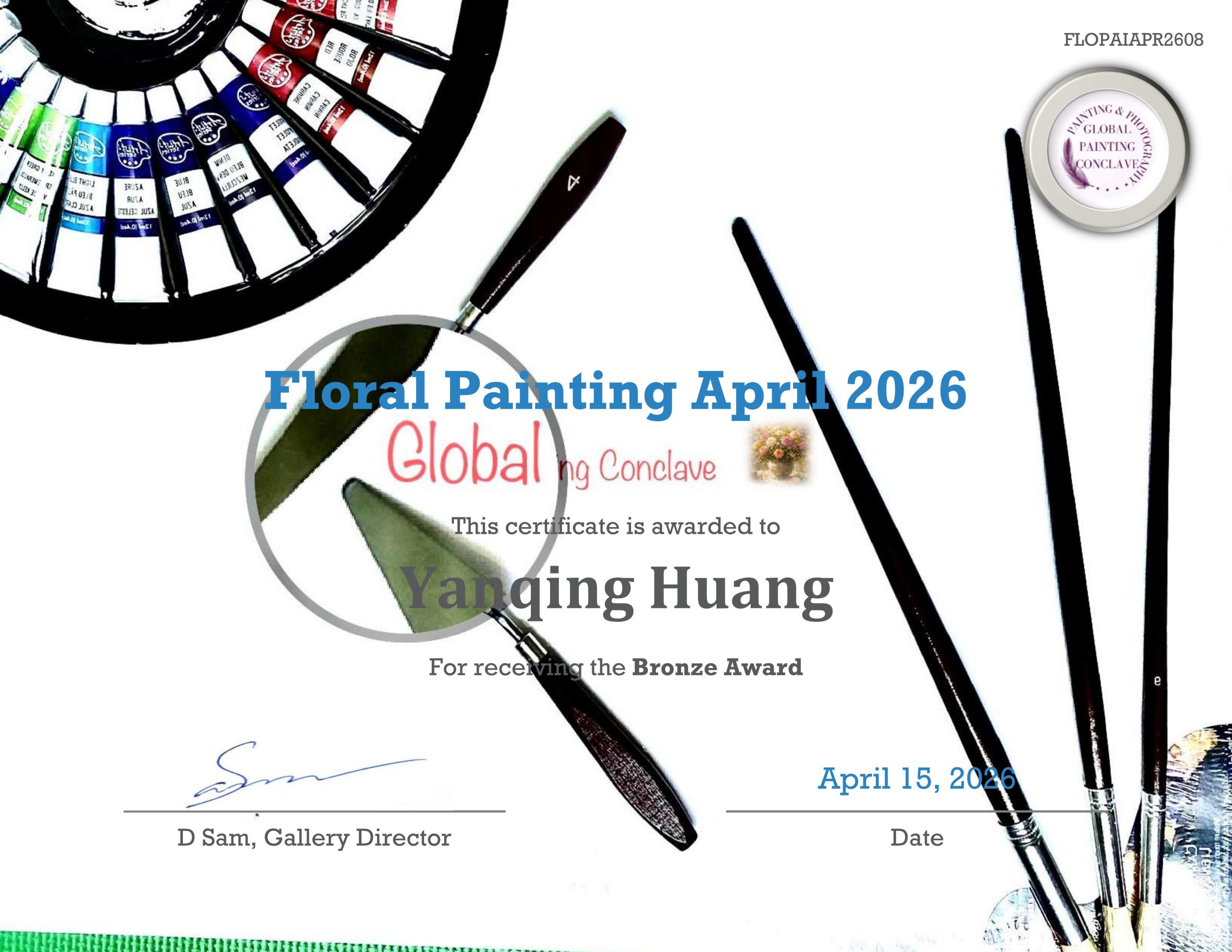 Official Bronze Award certificate presented to Yanqing Huang by Global Painting Conclave for the Floral Painting April 2026 competition.
