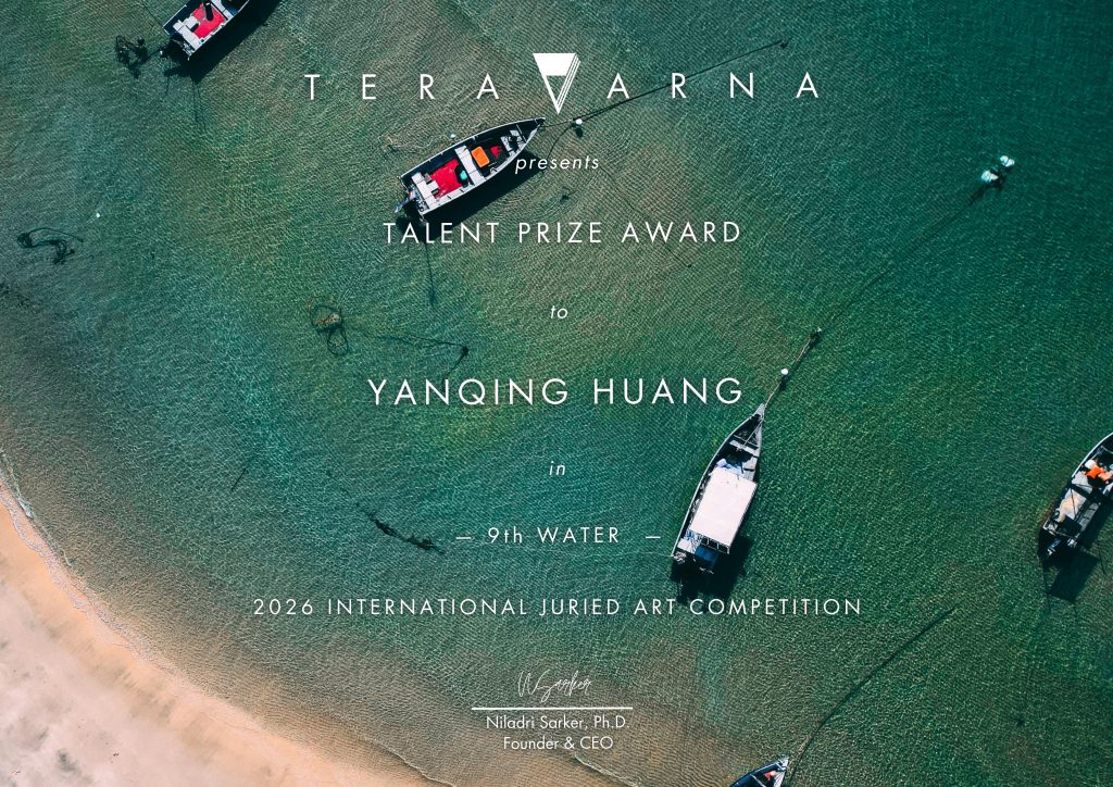 Official Talent Prize award certificate presented to Yanqing Huang by TERAVARNA Art Gallery for the 9th WATER International Juried Art Competition.