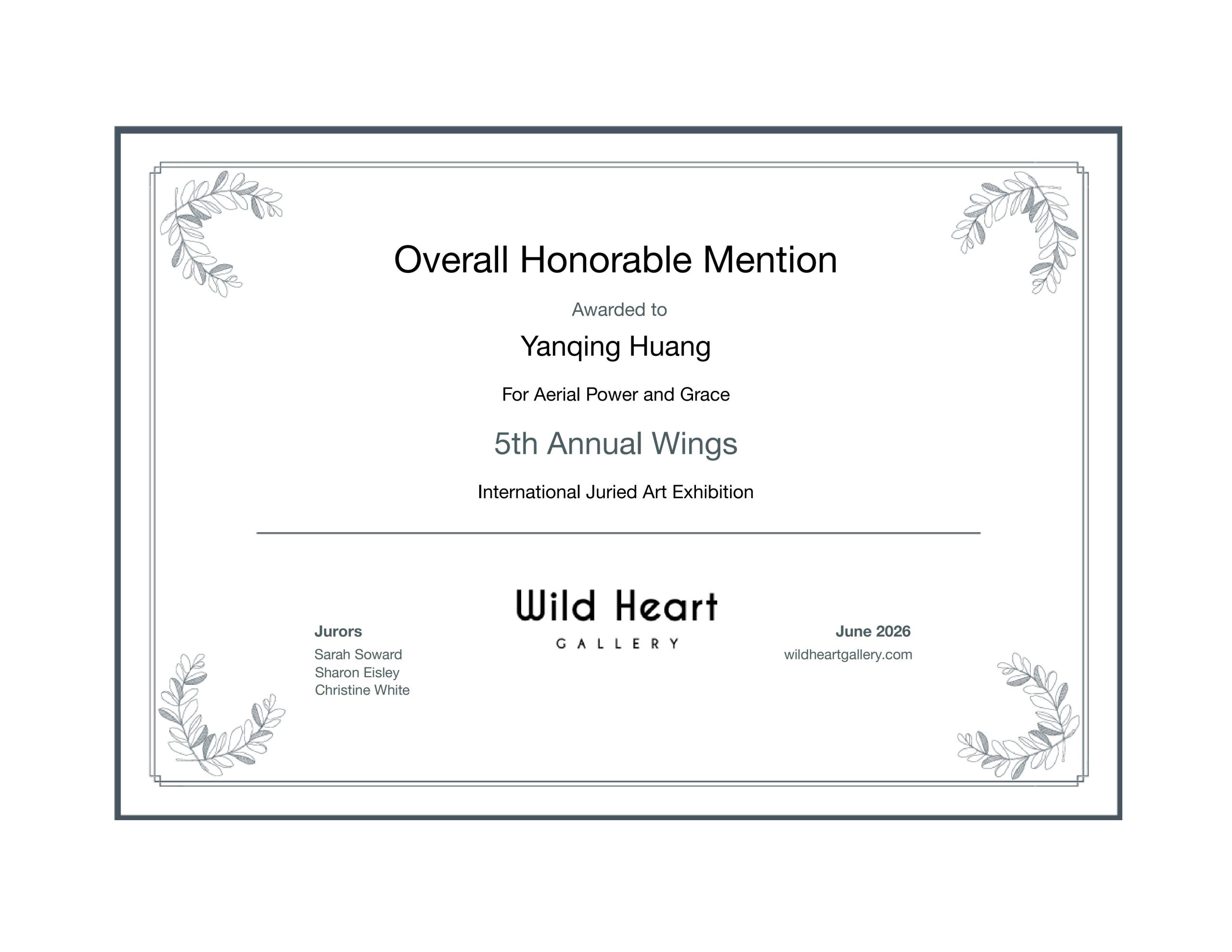 Official Overall Honorable Mention award certificate presented to Yanqing Huang by Wild Heart Gallery for the 5th Annual WINGS International Juried Art Exhibition.