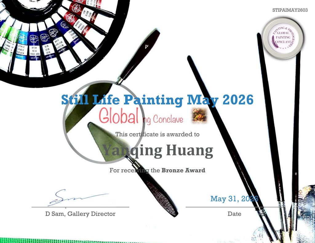 Official Bronze Award certificate presented to Yanqing Huang by the Global Painting Conclave for the Still Life Painting May 2026 competition.